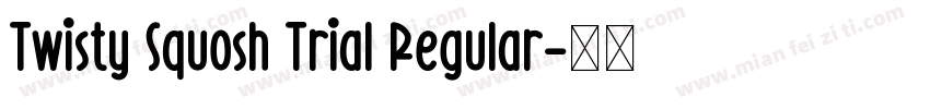 Twisty Squosh Trial Regular字体转换